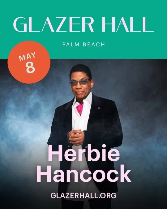 Herbie Hancock Live in Palm Beach at Glazer Hall – Only East Coast Florida Appearance May 8, 2026. #JazzBluesFlorida