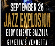 Jazz Explosion brings Eddie “Oriente” Balzola and Ginetta’s Vendetta to Sunrise Epic Theater,