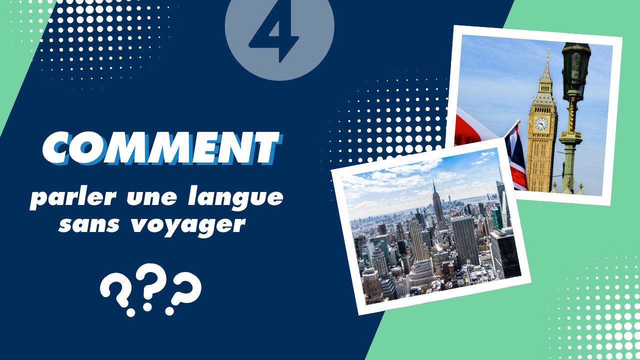 Comment parler une langue sans voyager