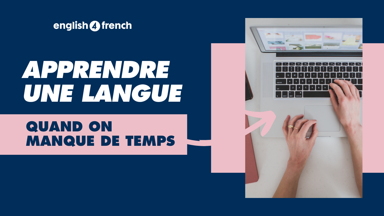 Apprendre une langue quand on manque de temps