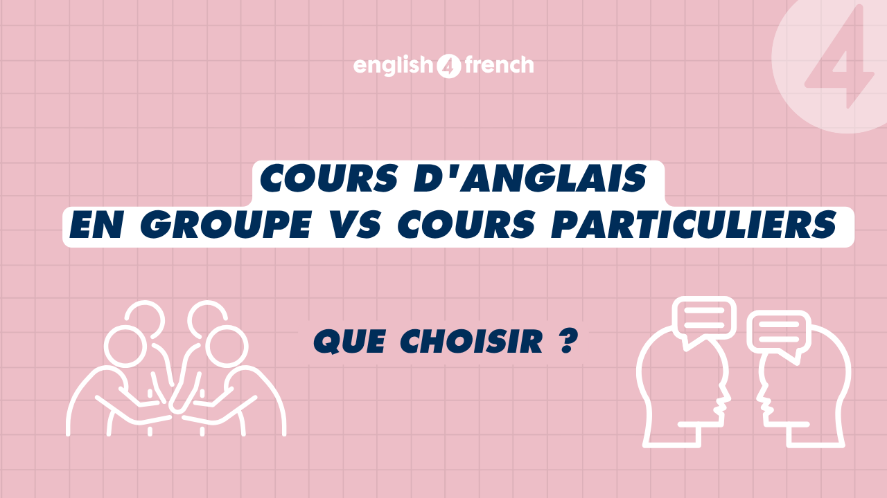 Cours d'anglais en groupe vs cours particuliers : que choisir ?