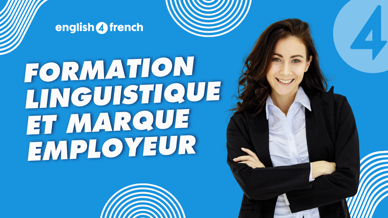 Formation linguistique et marque employeur : un levier stratégique pour attirer et fidéliser les talents