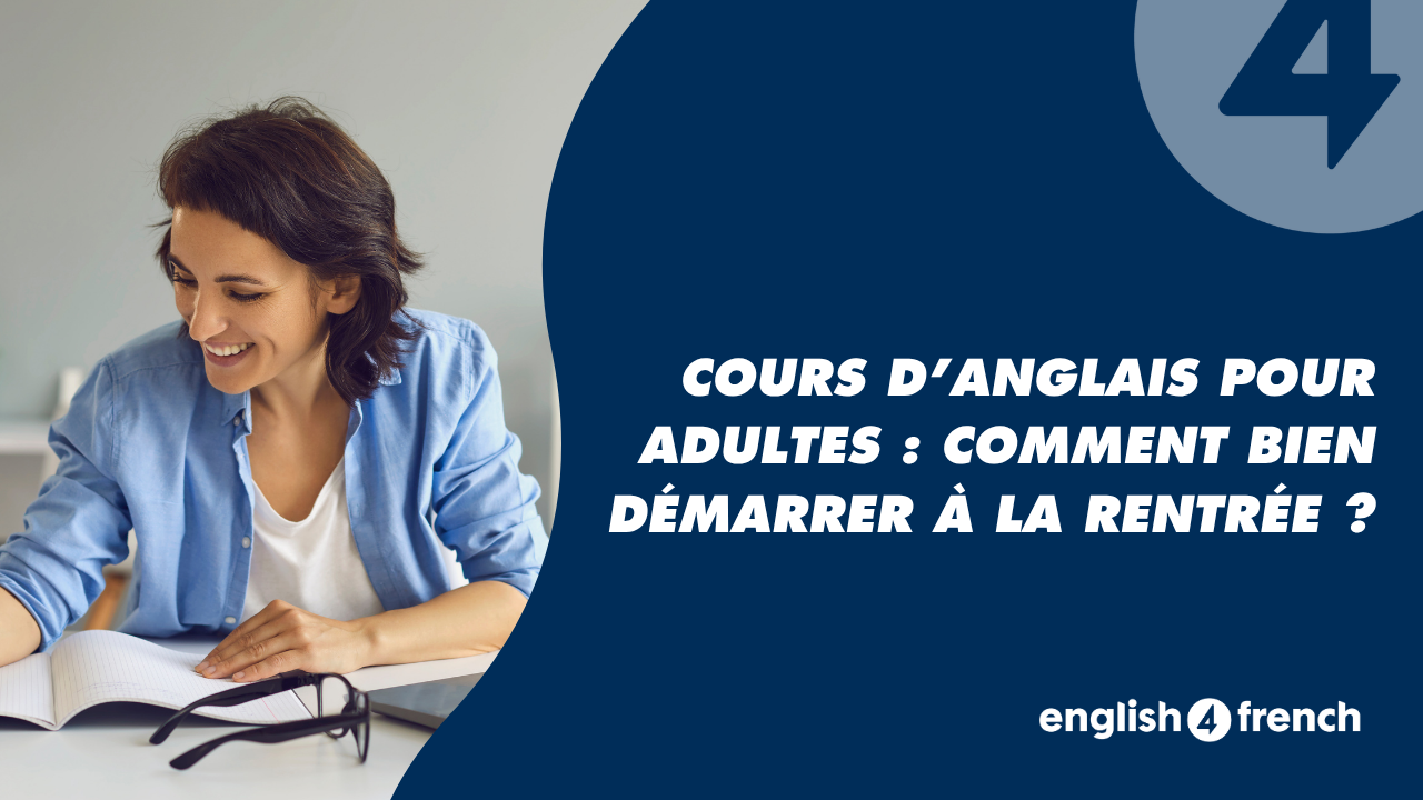 Cours d’anglais pour adultes : comment bien démarrer à la rentrée ?