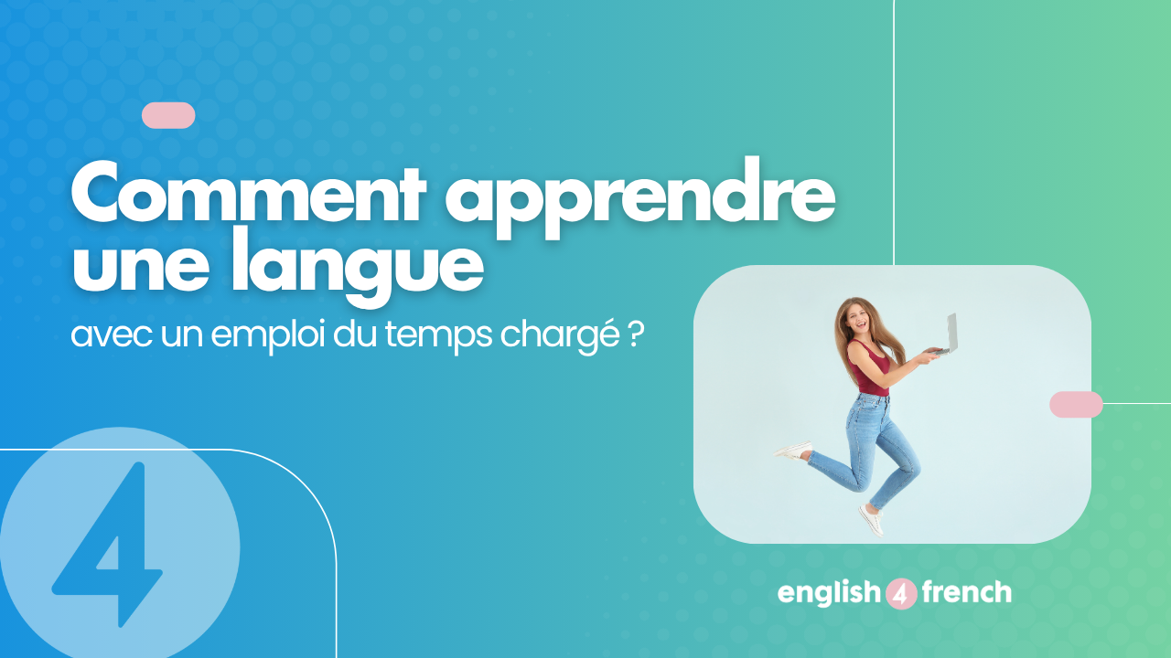 Comment apprendre une langue avec un emploi du temps chargé ?