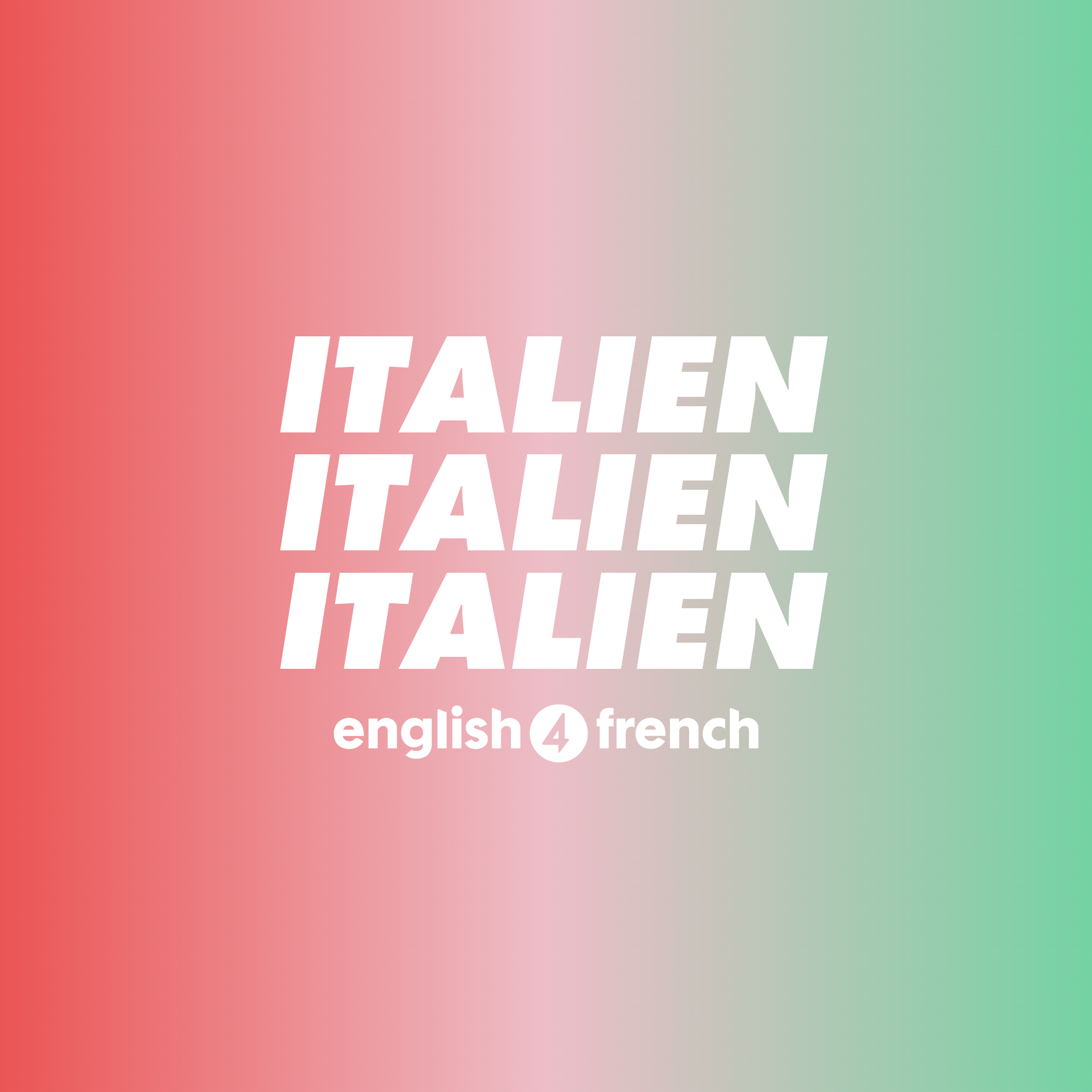 Page de couverture d'un livre d'apprentissage de l'anglais au français, avec un dégradé de couleurs pastel et le texte : 'ITALIEN' répété quatre fois en blanc en gras, et 'english 4 french' en plus petit en blanc.