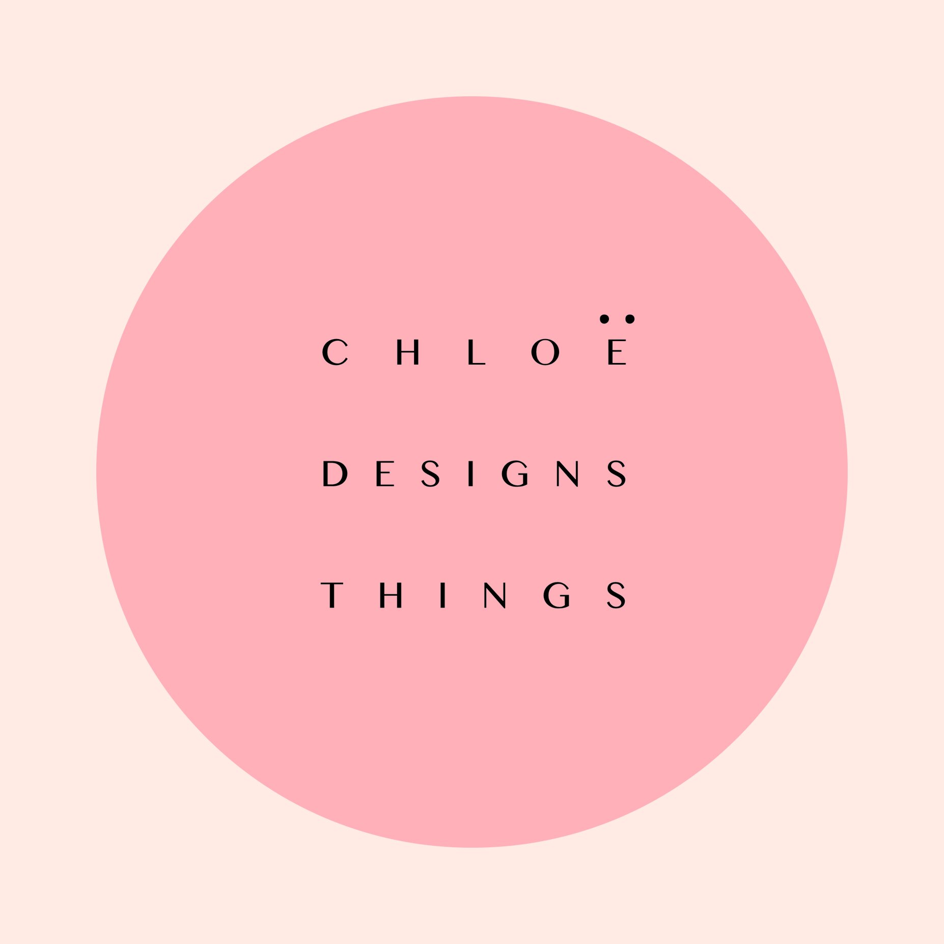 About The Brand — CHLOË DESIGNS THINGS
