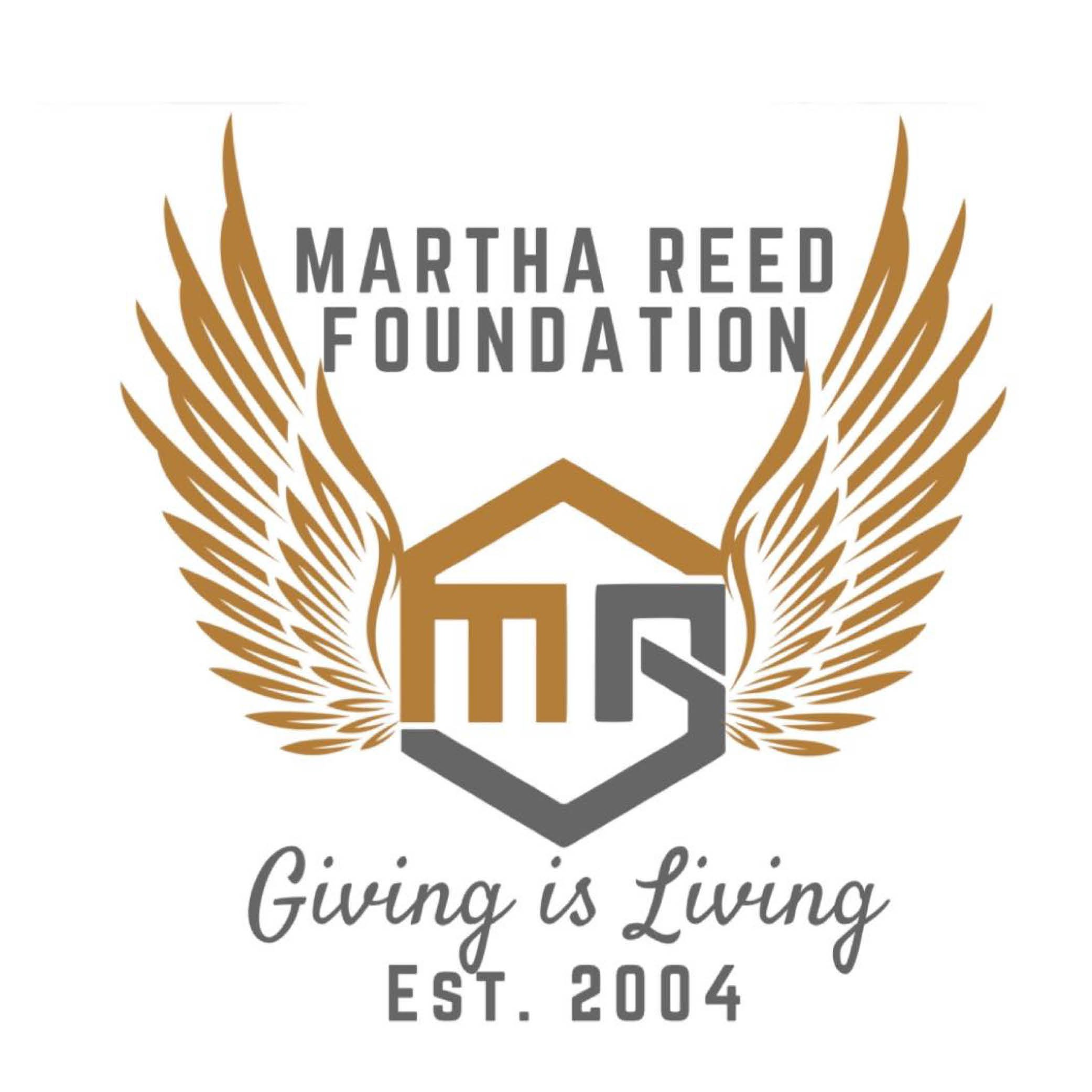 Martha Reed Foundation Giving is Living EST 2004