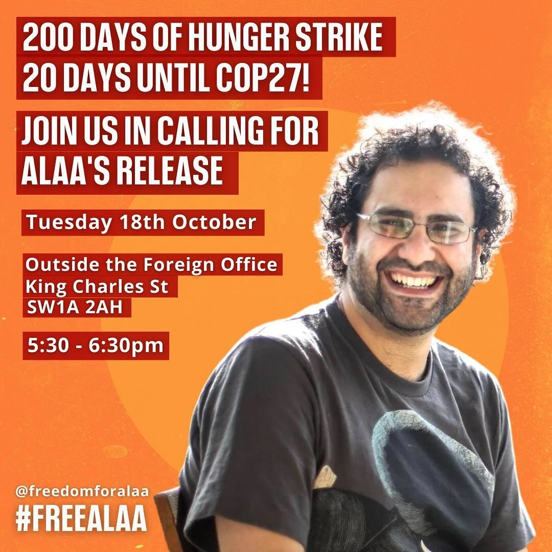 🚨Join us next Tuesday 18th October outside the Foreign Office to call for the government to step their up efforts for Alaa&rsquo;s release!🚨

On 18th October, Alaa will have reached the cruel milestone of 200 days on hunger strike. The first fifty 
