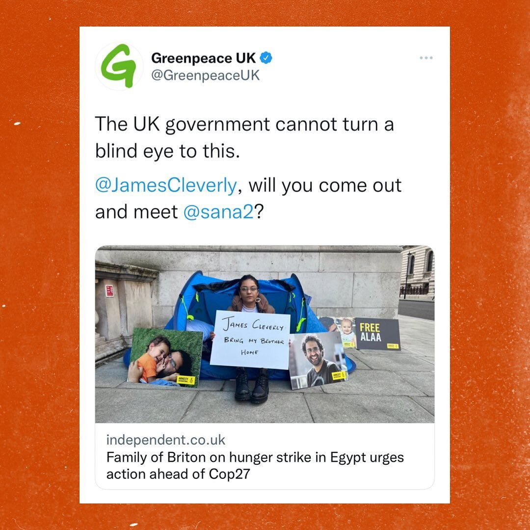 This is amazing from @greenpeaceuk - thank you💚

@jamescleverly will you come out to meet Sanaa?

In ten months the British government has failed to even gain consular access for Alaa. On the inside, he is doing everything he can, he&rsquo;s been on