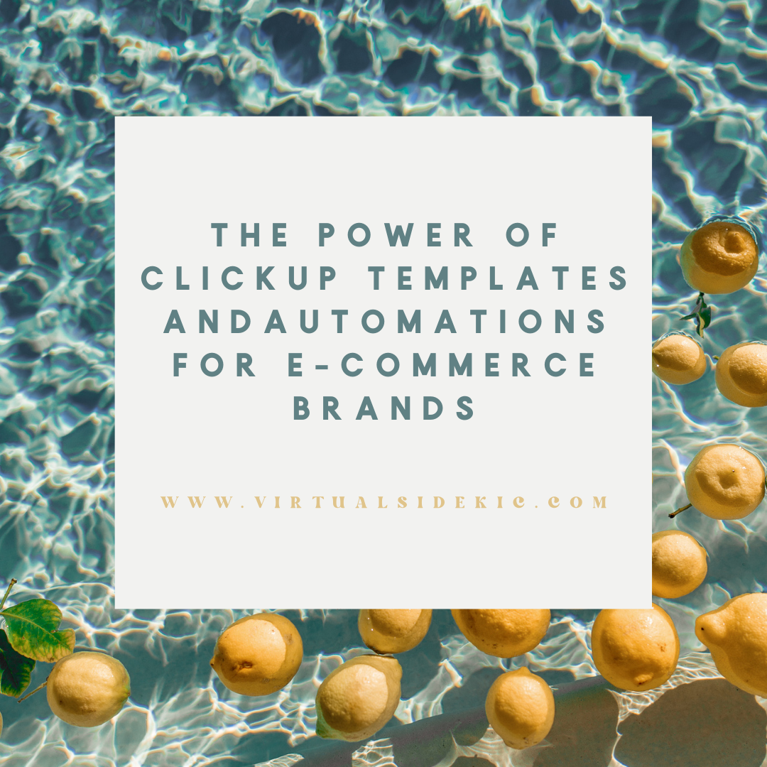 The Power of ClickUp Templates and Automations for  E-Commerce Brands