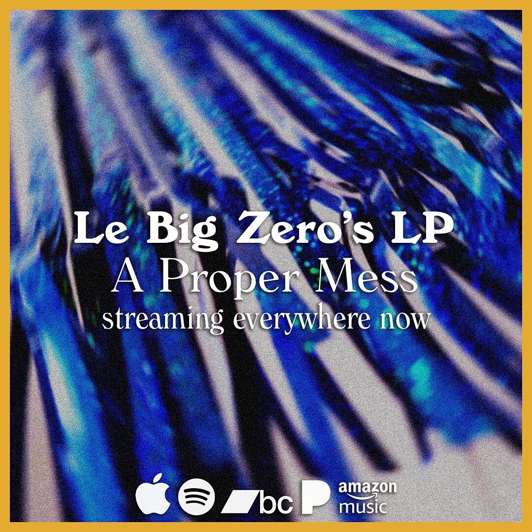 The new @lebigzero album is out today! &ldquo;A Proper Mess&rdquo; is streaming everywhere now, link in bio!