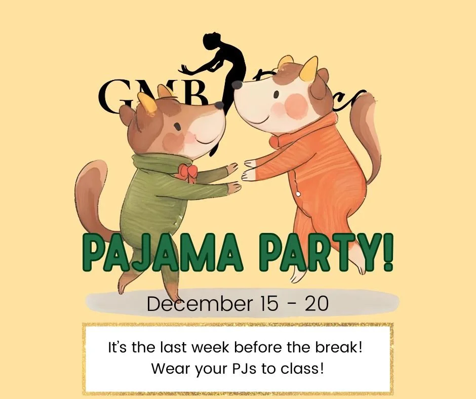 🎉 GMB Pajama Party Week! 

It&rsquo;s the last week of classes before the holiday break, and we&rsquo;re celebrating in cozy style!

December 15&ndash;20, PJs are welcome! (And so is your usual dancewear!)

Come dressed in whatever feels comfy and f