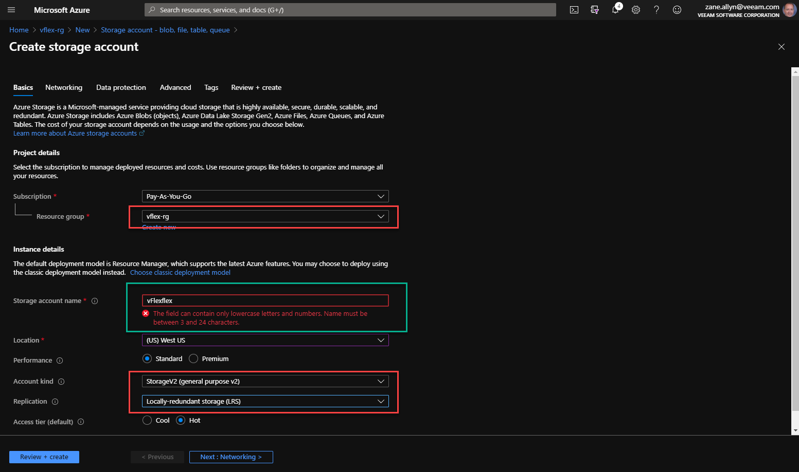 Check your Subscription and your Resource Group     Name storage account (first initial)(first 4 last name)flex Storage Account names are picky. And remember, these are global names. Must be unique.  – ONLY nu…