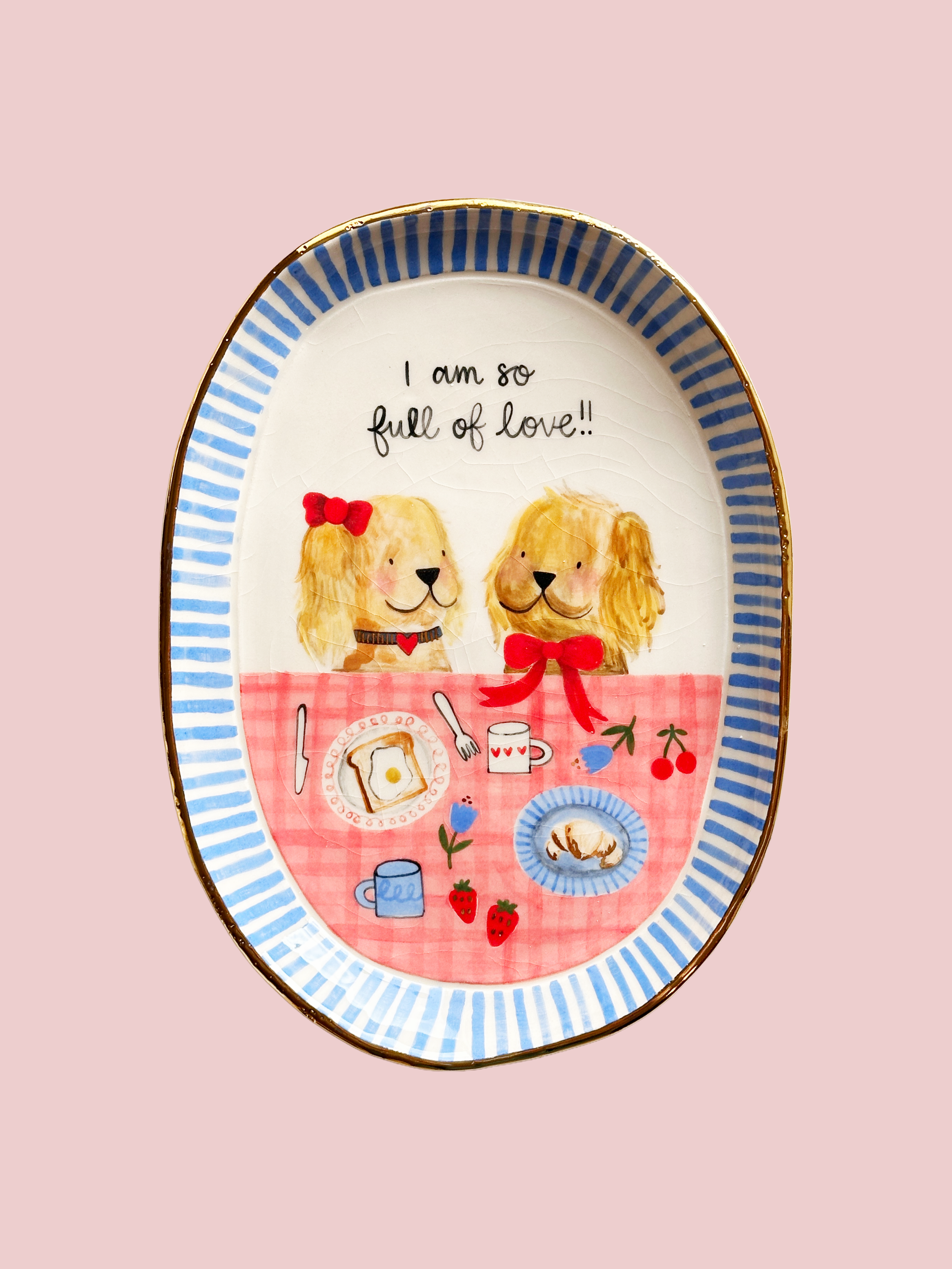 I am so full of love!! - Plate