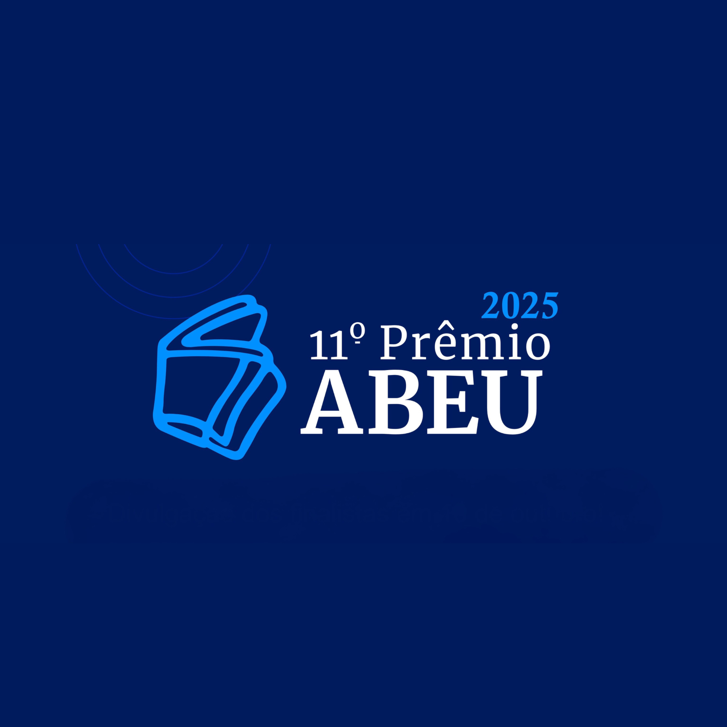 Somos finalistas do Prêmio ABEU/2025 