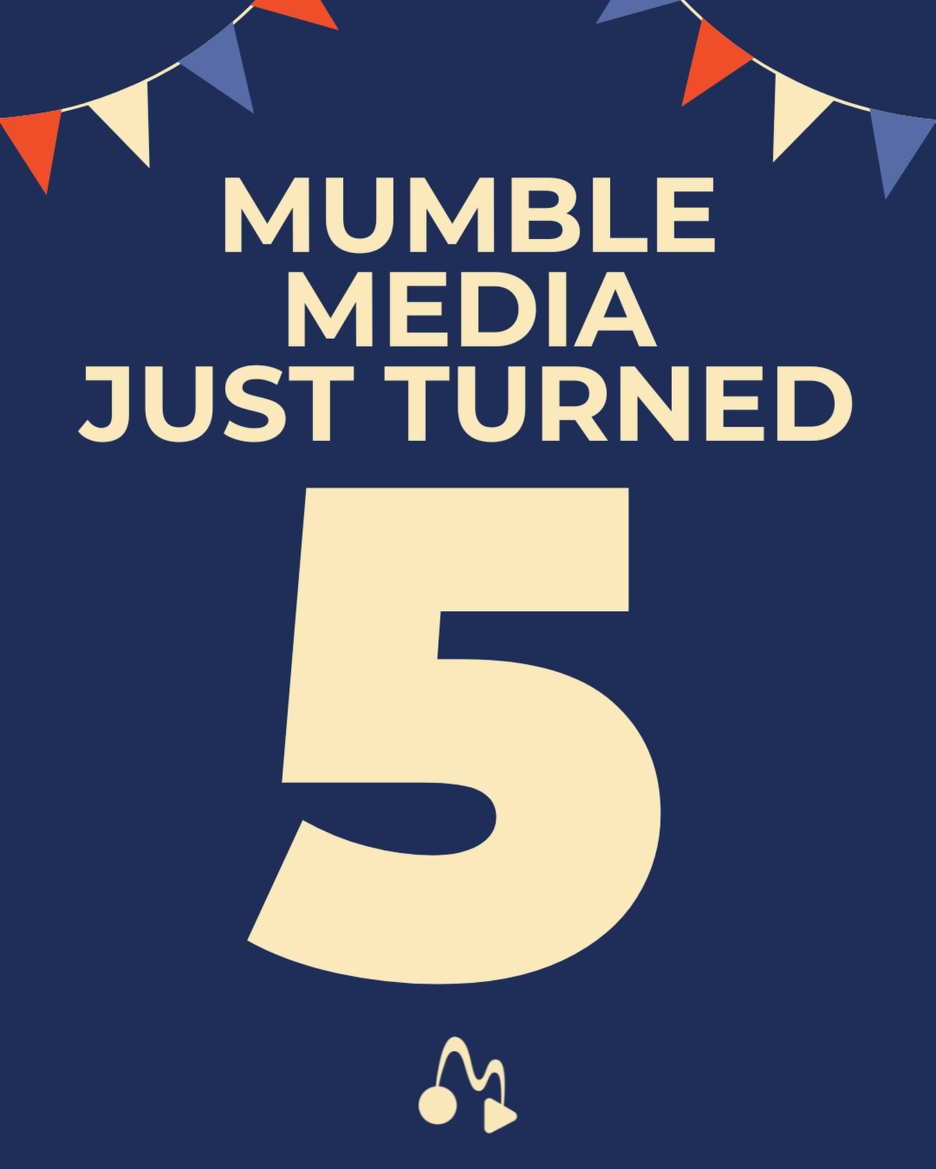Celebrating five years of Mumble Media! 🎉 🥳