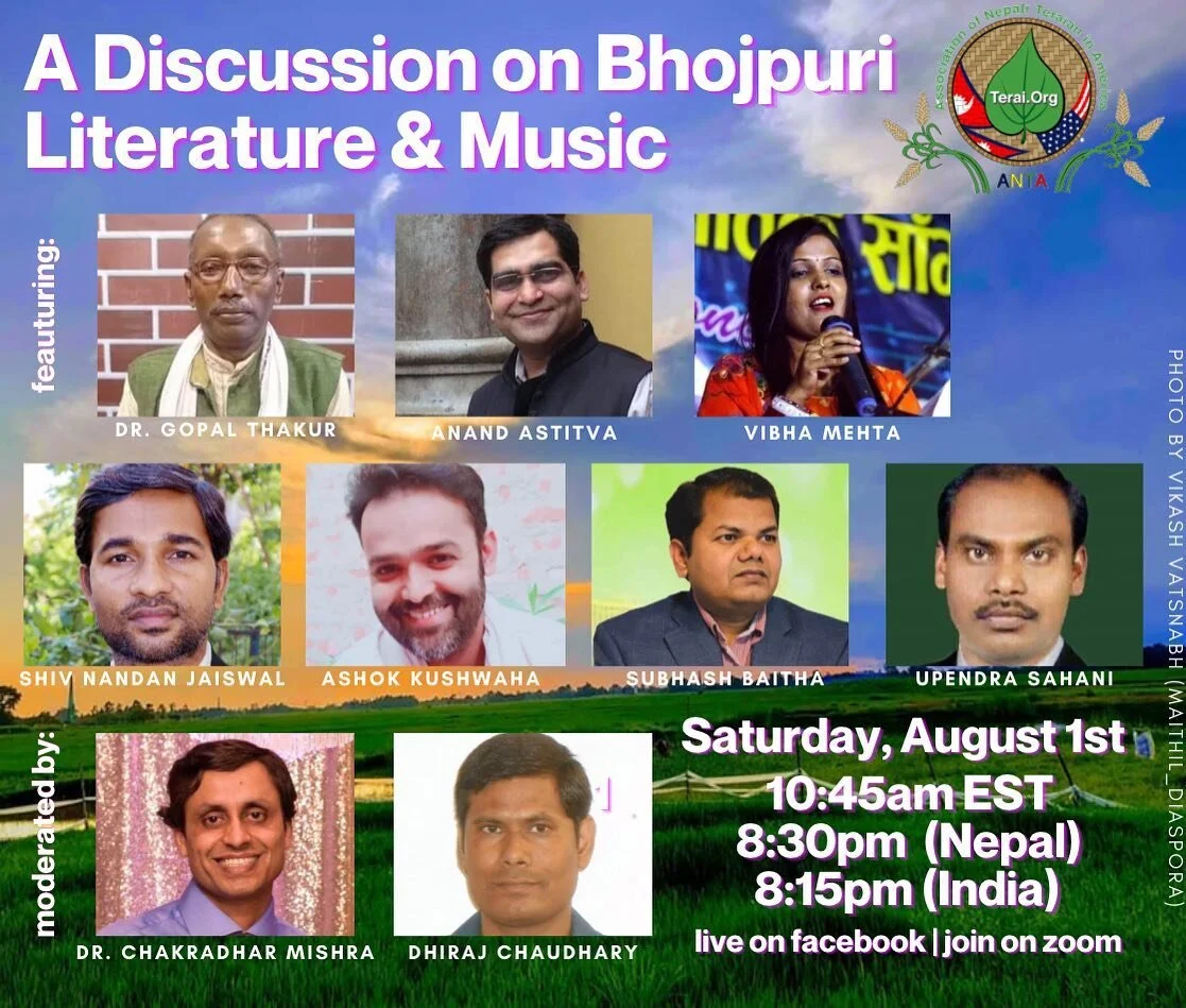 Join us this Saturday, August 1st, for a live Zoom session with academicians, journalists, and musicians. We will discuss Bhojpuri literature and music and its impact. 

SATURDAY, AUGUST 1st
10:45am EST &bull; 8:30pm (Nepal) &bull; 8:15pm (India)
liv