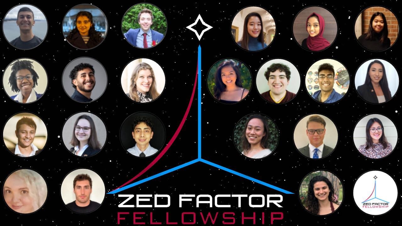ANNOUNCING THE 2021 CLASS OF ZED FACTOR FELLOWS

As we celebrate 60 years of human spaceflight, we are proud to announce that 23 incredible individuals from communities around the nation will be completing world-class aerospace internships and commun