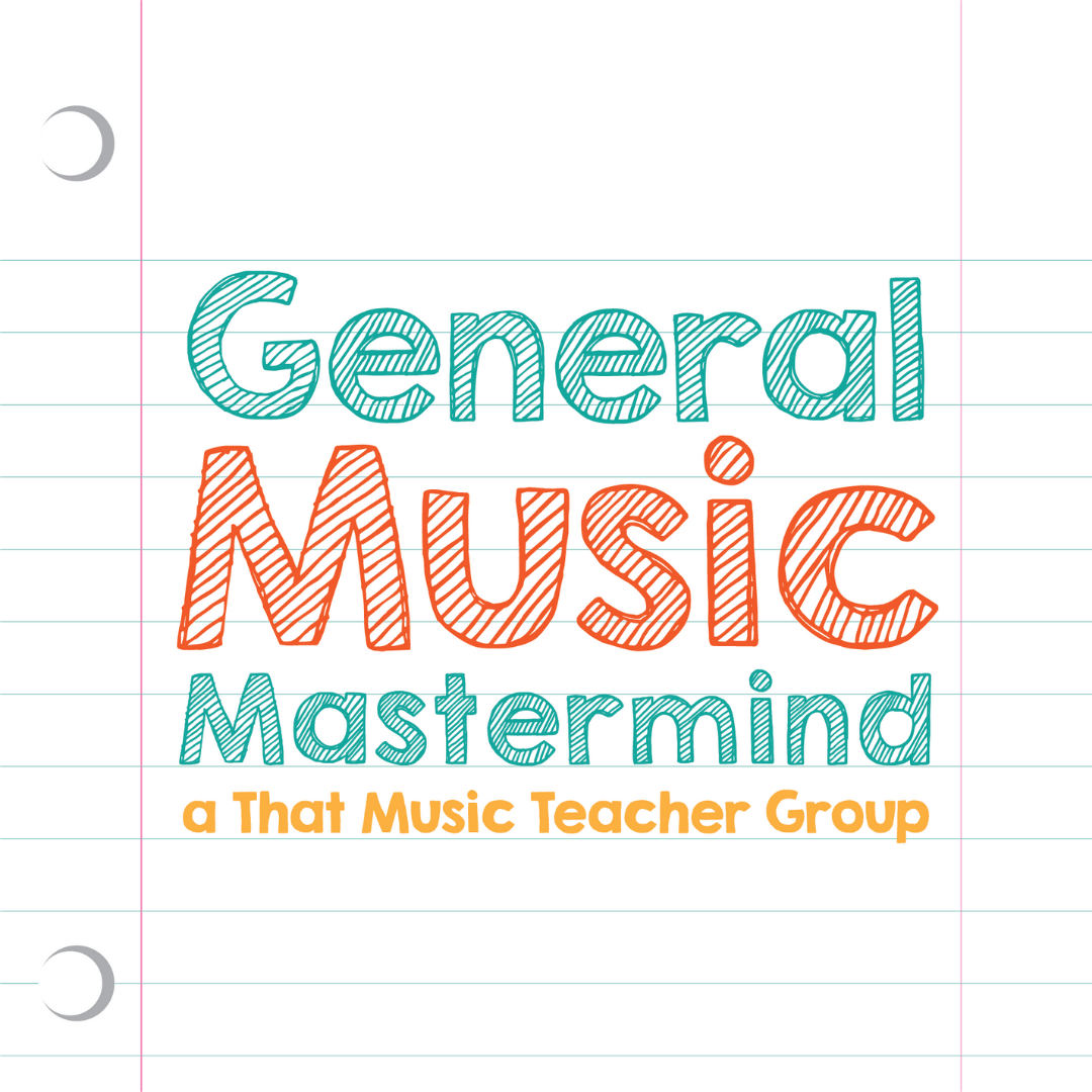 Click here to join the General Music Mastermind Facebook group and connect with music educators from all walks of life