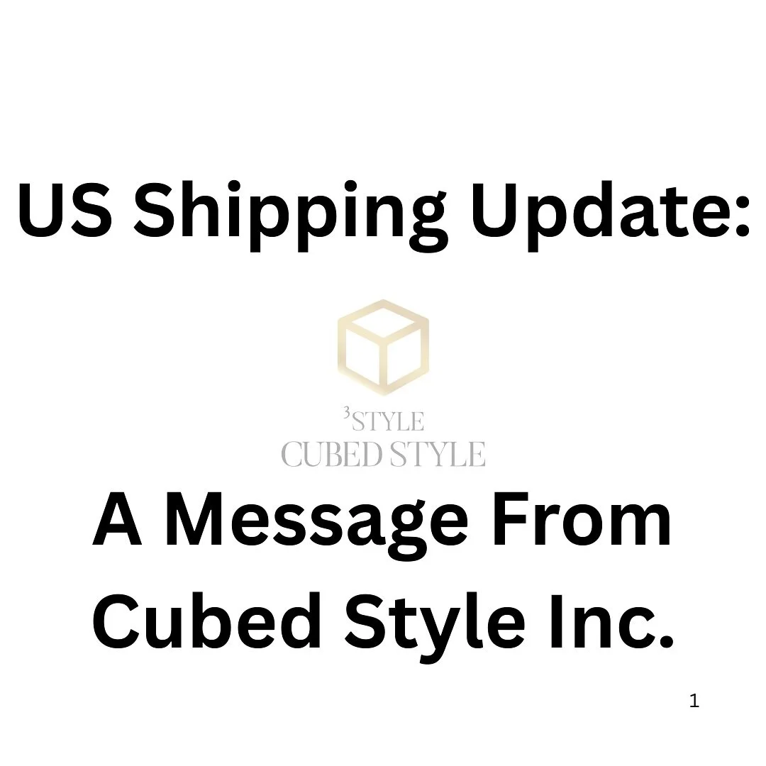 US Shipping Update: A Message From Cubed Style Inc.

We know that many of you have questions about the US shipping of our products. We have given this matter a lot of thought and have been going back and forth with this decision.

With the heaviest o