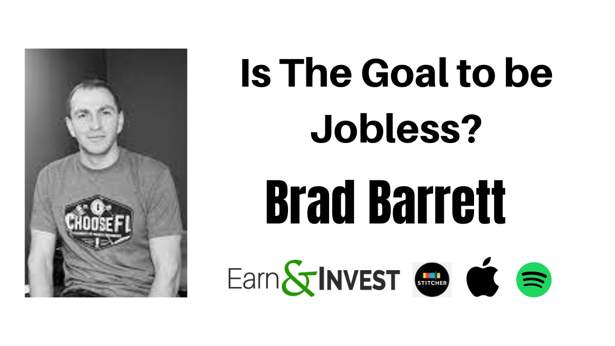 Is the Goal to be Jobless? — Earn & Invest