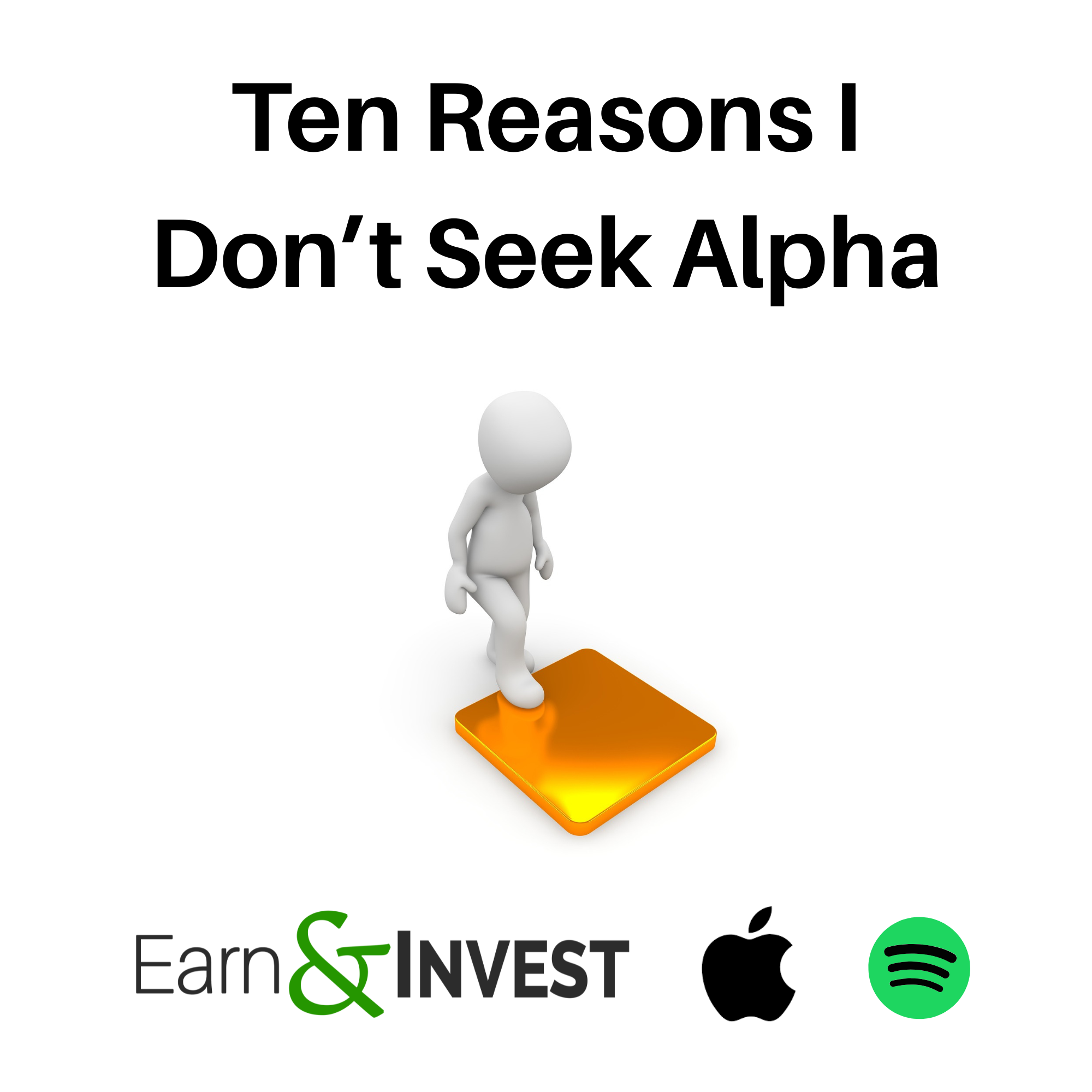 Ten Reasons I Don't Seek Alpha