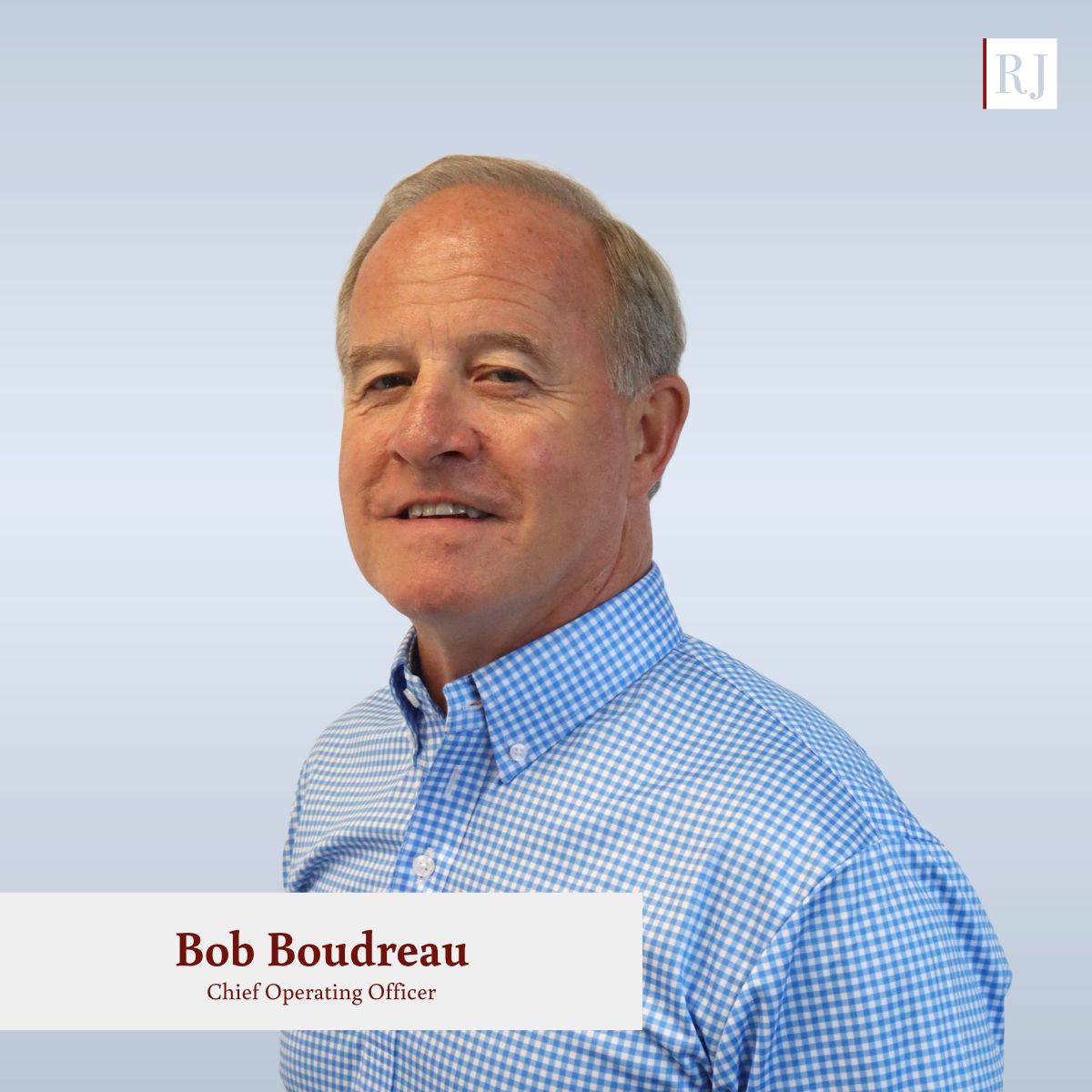 Roessel Joy Welcomes Bob Boudreau as Chief Operating Officer