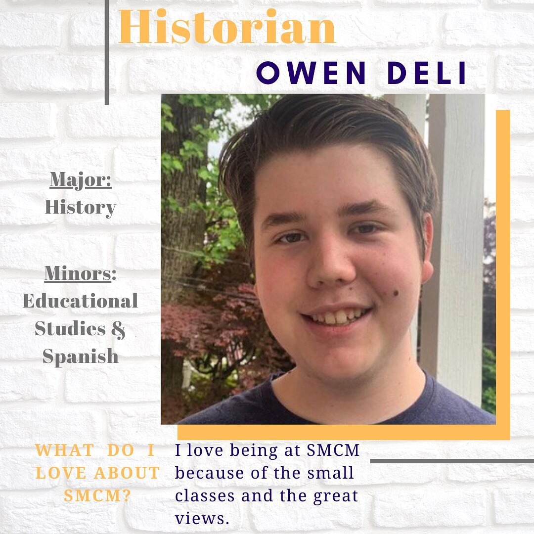 Hi, my name is Owen Deli and I am your Class Historian! I am majoring in history with a minor in educational studies and spanish. Feel free to contact me at okdeli@smcm.edu