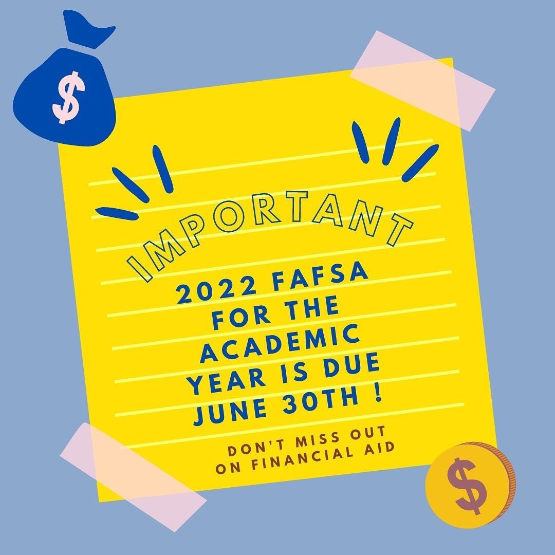 💸🚨 Don&rsquo;t forget your 2022 FAFSA!!!
