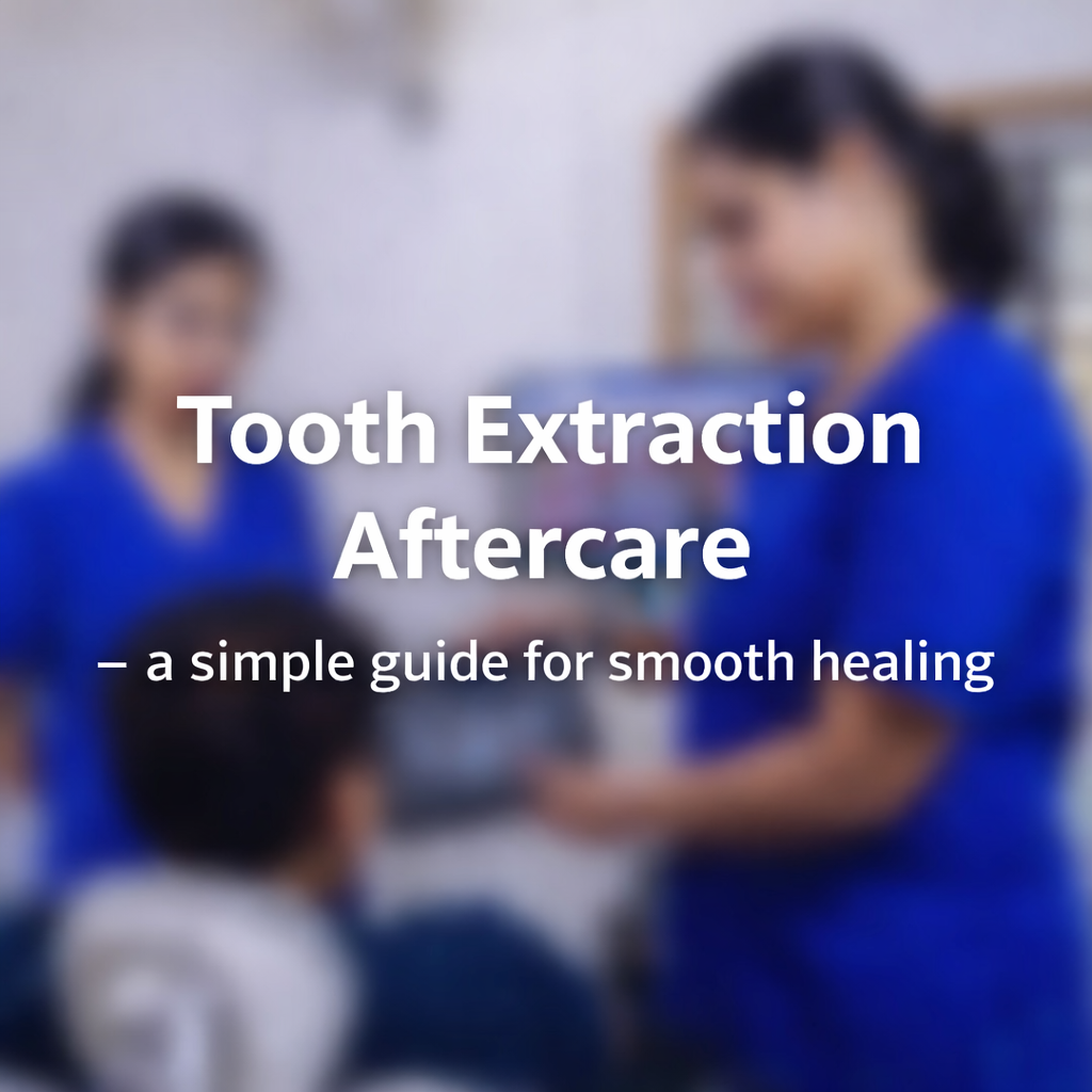 Tooth Extraction Aftercare: A Simple Guide for Smooth Healing