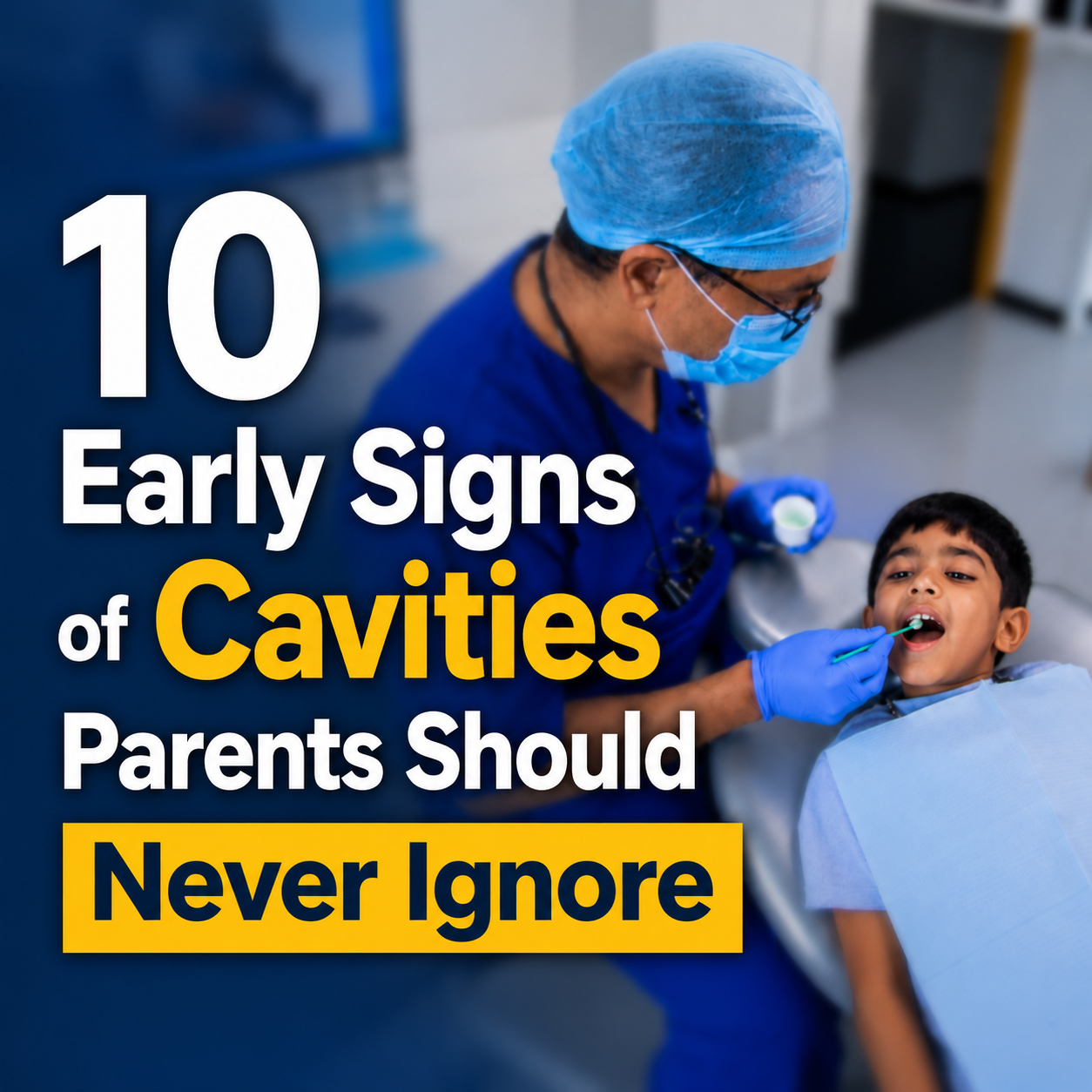10 Early Signs of Cavities Parents Should Never Ignore