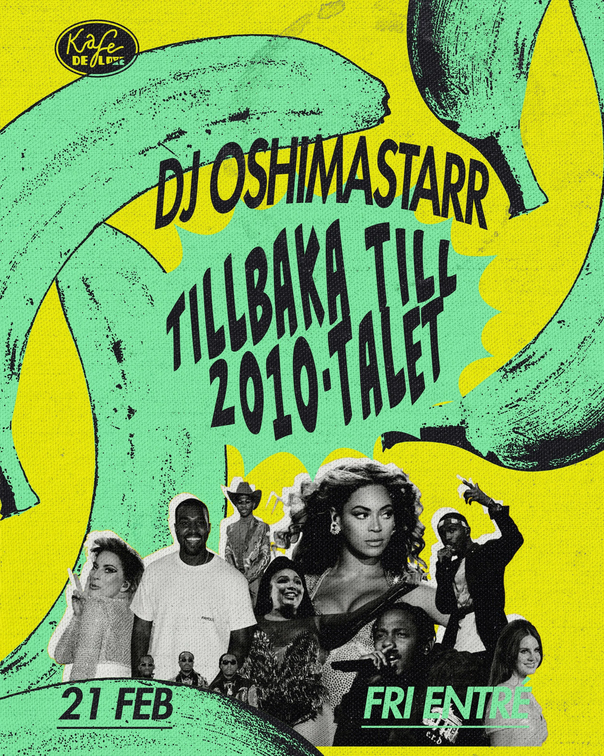 Temaklubb de luxe: DJ Oshimastarr pres. Tillbaka till 2010-talet
