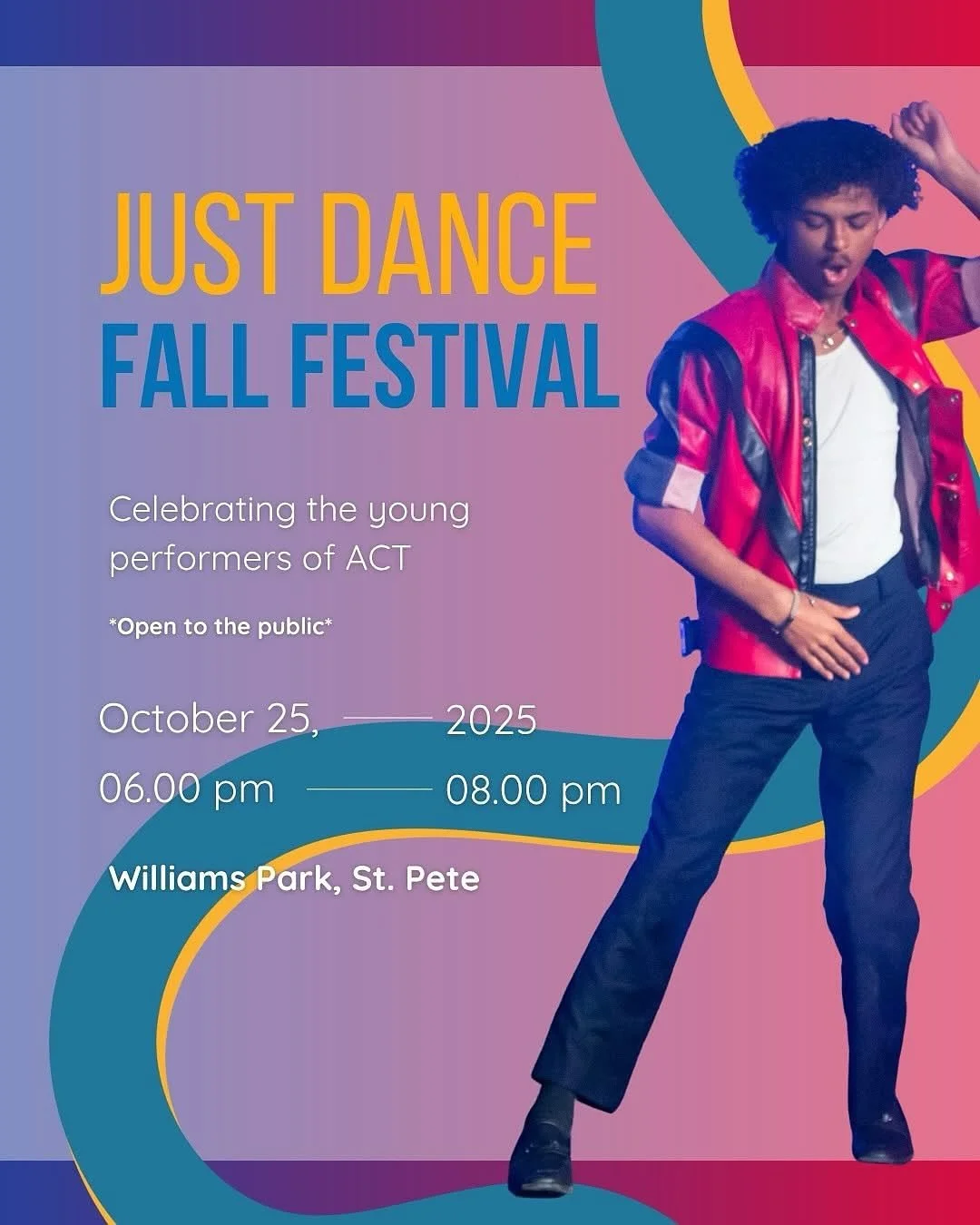 You&rsquo;re invited! Join us for Just Dance: Fall Festival &mdash; an evening celebrating the creativity and talent of our ACT students!

🗓 Saturday, October 25
⏰ 6:00&ndash;8:00 PM
📍 Williams Park | 330 2nd Ave N, St. Petersburg, FL
🎟 Open to th