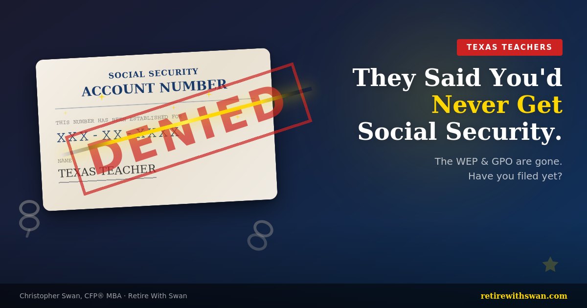 What the WEP/GPO Repeal Actually Means for Texas Teachers Who Haven’t Filed Yet