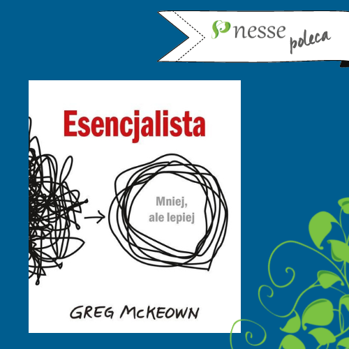 Mniej, ale lepiej - Esencjalista