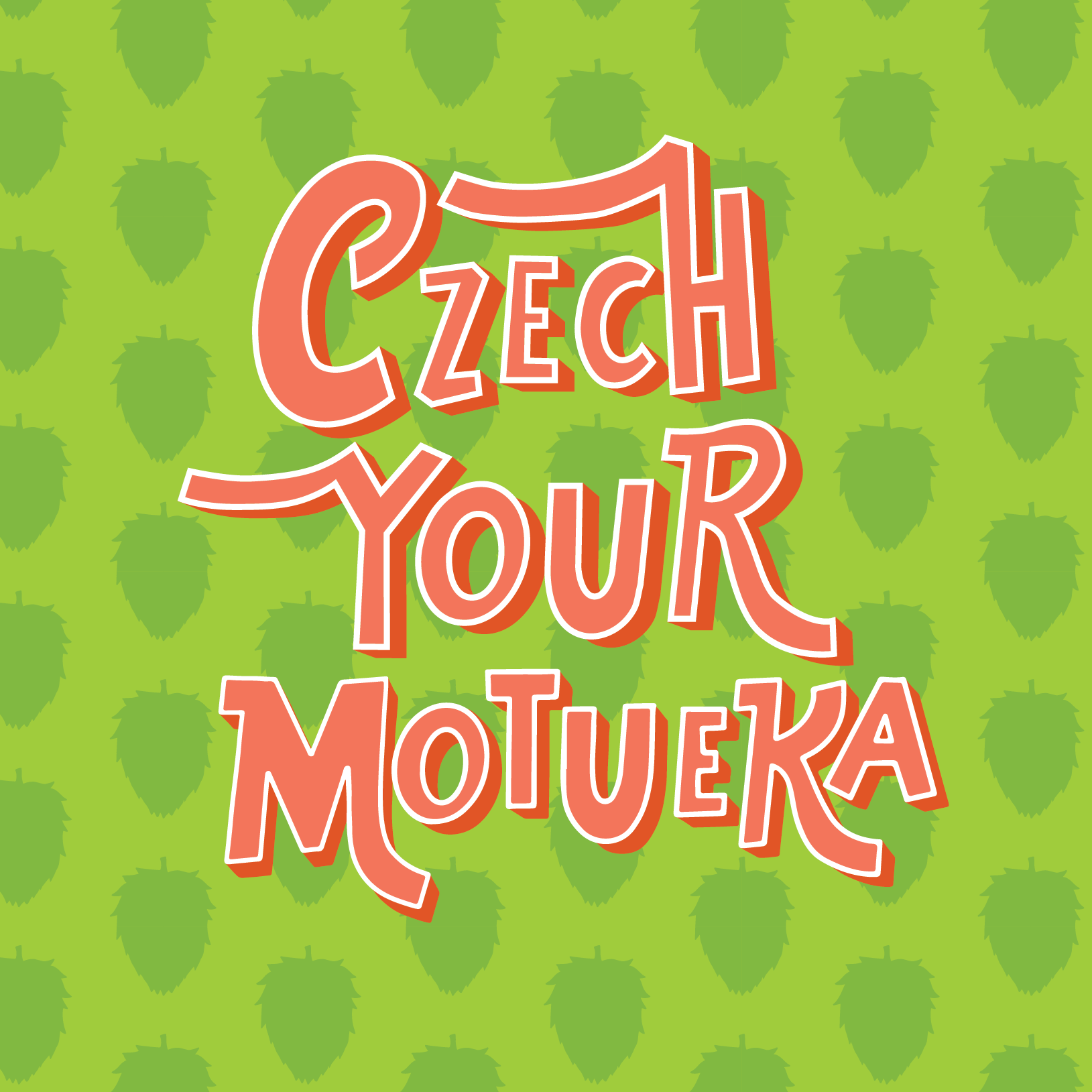 Czech your Motueka. A Czech style Hoppy Pills featuring NZ Motueka hops. See Czech your Citra.