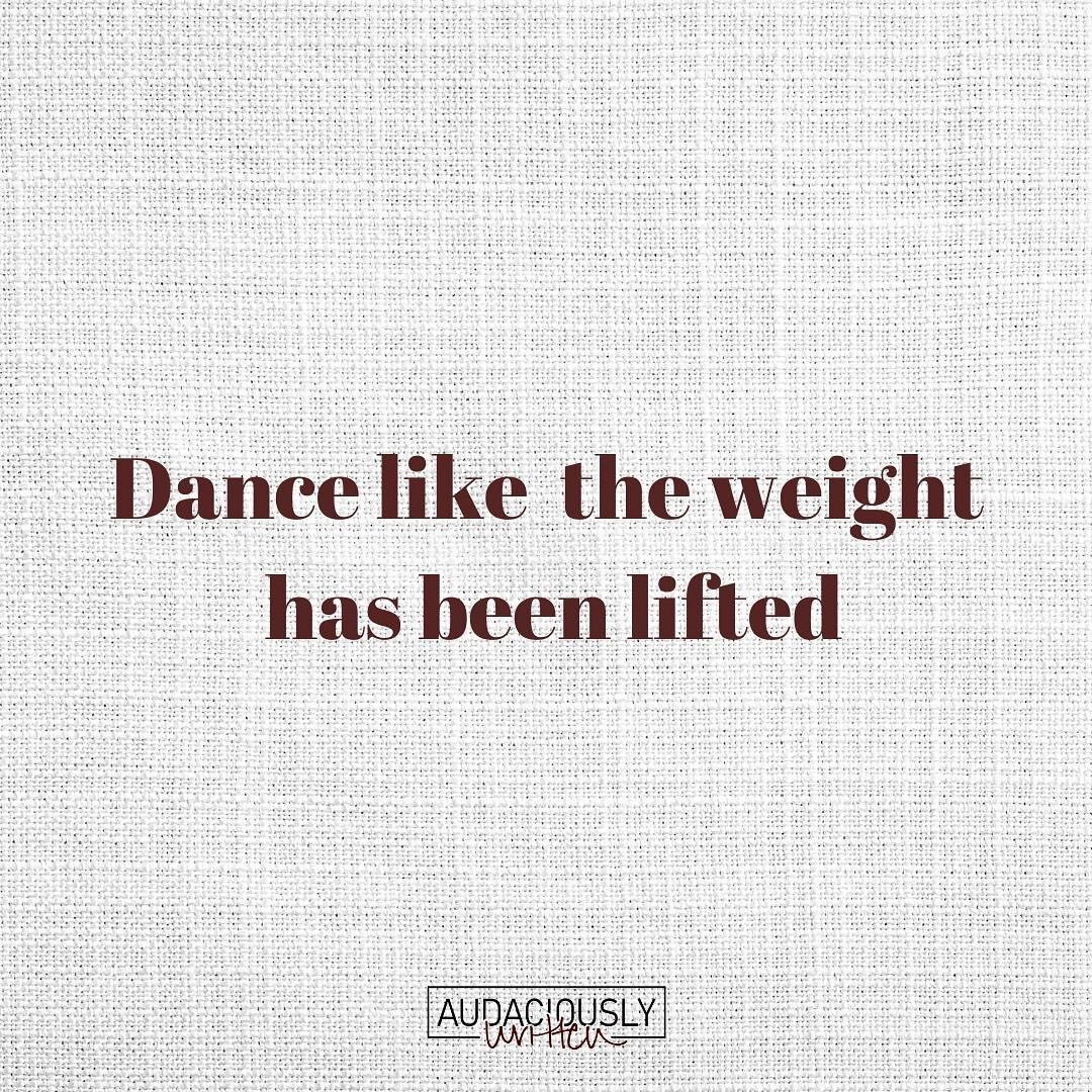 It&rsquo;s Monday...let&rsquo;s dance! 💃🕺🏼

Today, when the Monday blues hit or the week seems forever long, find a song you can dance to. No one is looking. 

DANCE LIKE THE WEIGHT HAS BEEN LIFTED! 

Even if all you do is move your head back and 