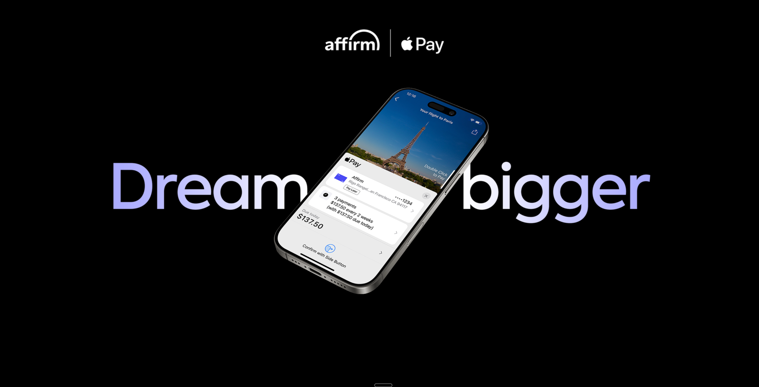 A promotional image showing a smartphone with the Apple Pay app open, displaying a flight booking to Paris with a picture of the Eiffel Tower in the background. The background is black with the words 'Dream Bigger' in large purple letters, and logos for Affirm and Apple Pay at the top.