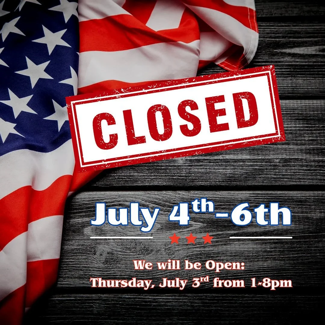 We will be Open: Thursday, July 3rd from 1-8pm for all your weekend crowler needs!

CLOSED: Friday, July 4th - Sunday, July 6th