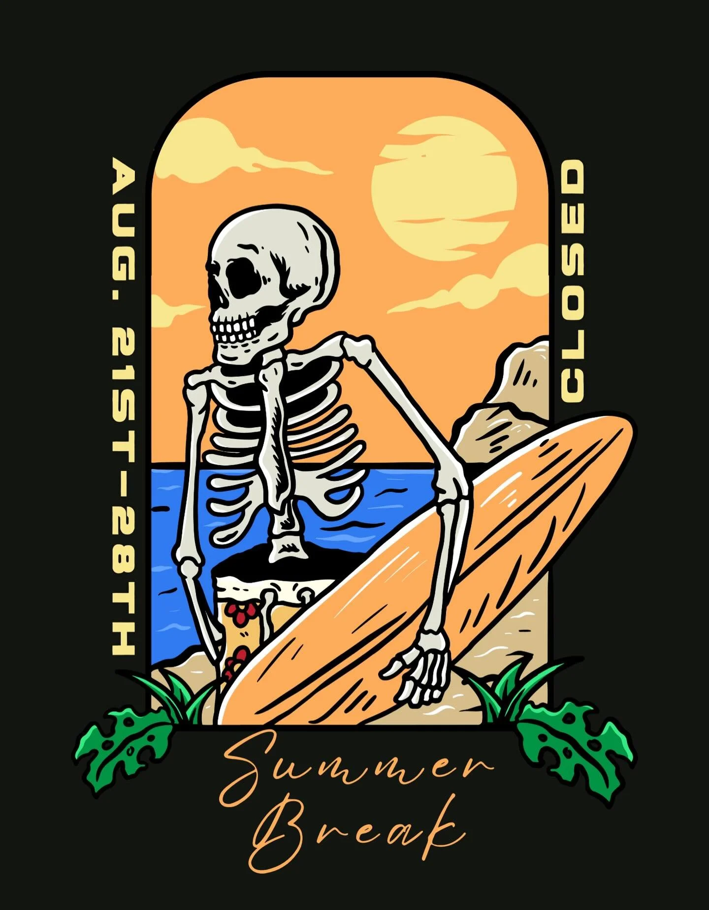 Summer Break!

We will be CLOSED: August 21st - 28th