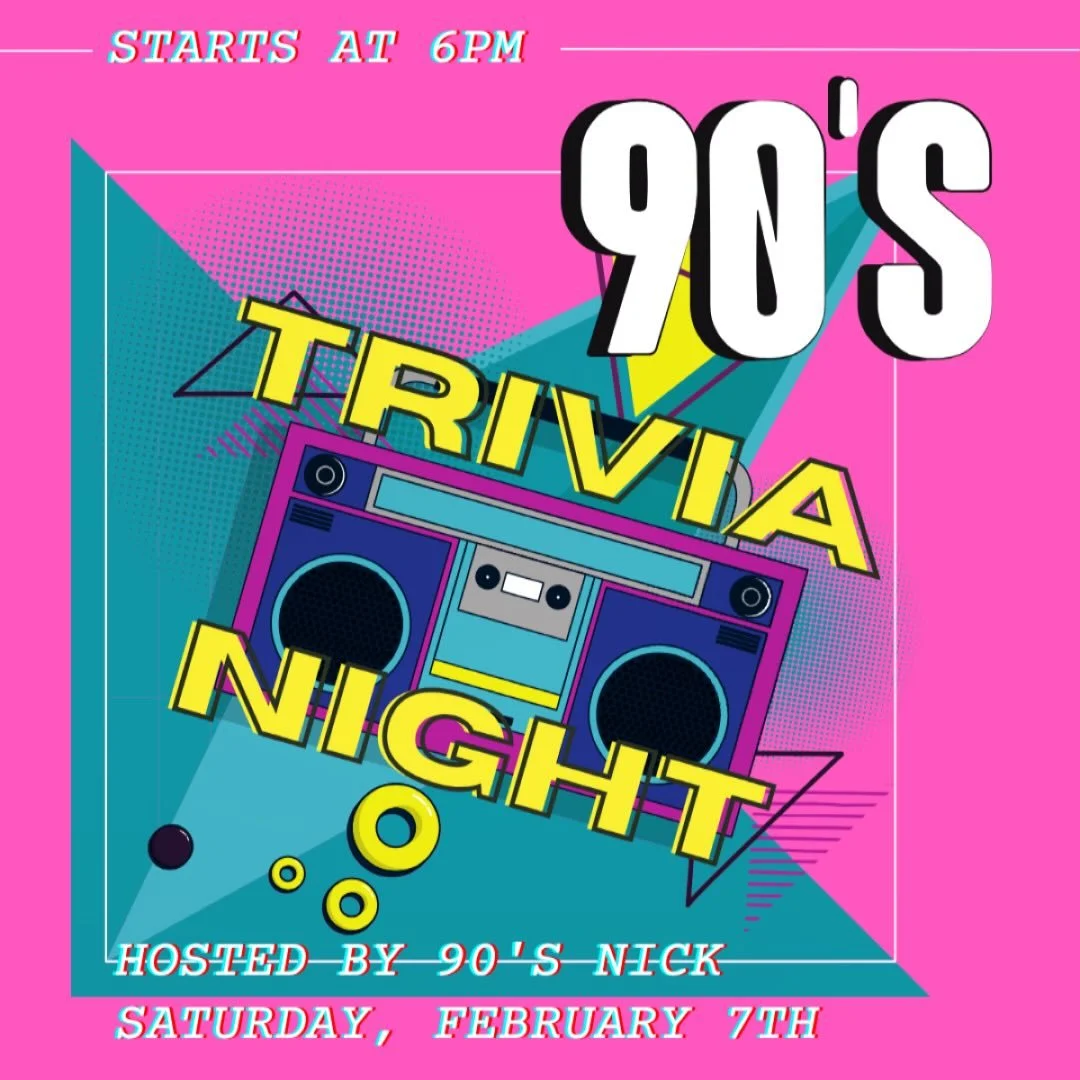 Join us for our first 90&rsquo;s Inspired Trivia Night Saturday, February 7th with our own 90&rsquo;s Nick! Come join us for fresh brews and tricky Q&rsquo;s. There will be prizes awarded to the most tubular brainiacs at the end!