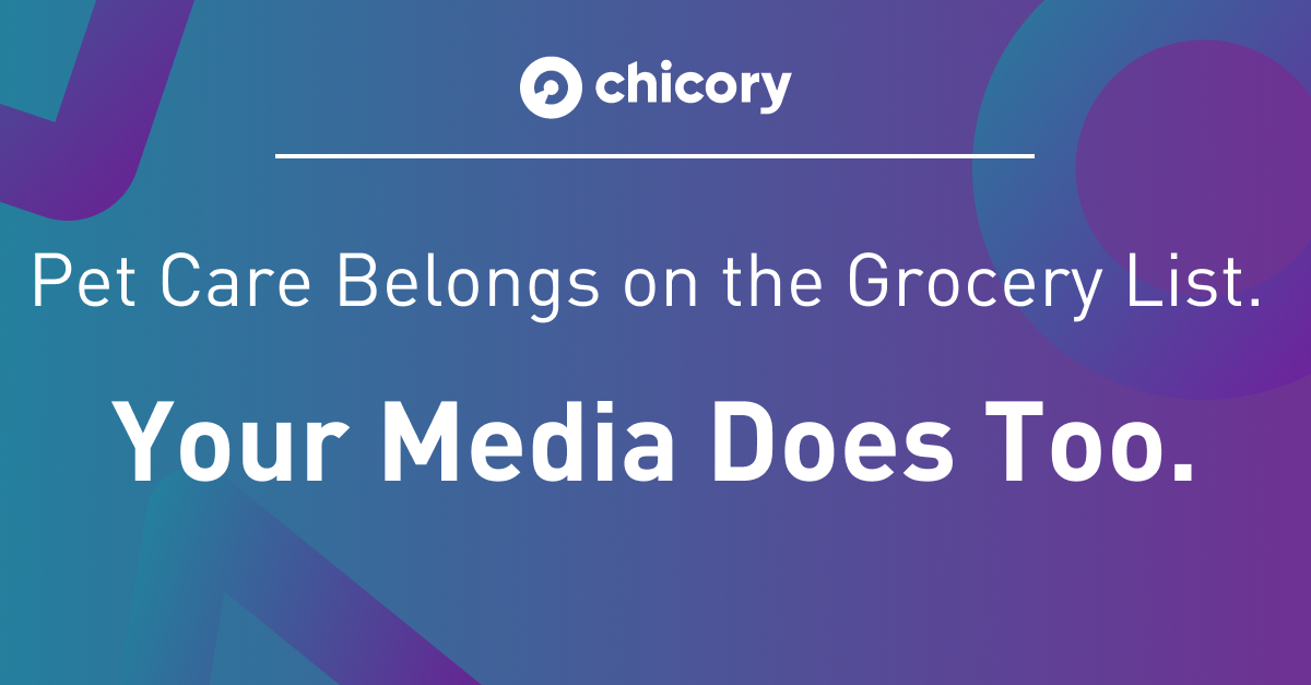 Pet Care Belongs on the Grocery List. Your Media Does Too.