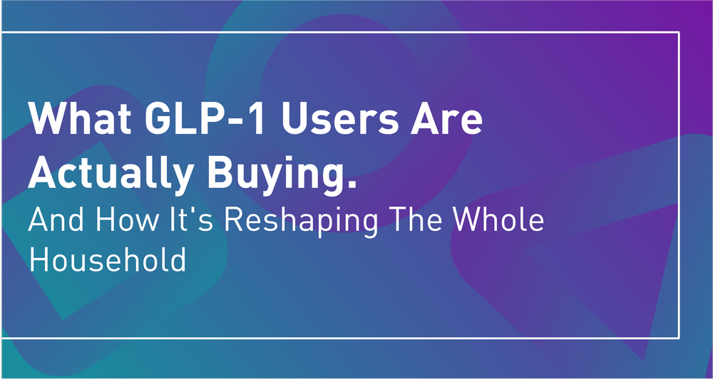 What GLP-1 Users Are Actually Buying. And How It's Reshaping The Whole Household — Chicory