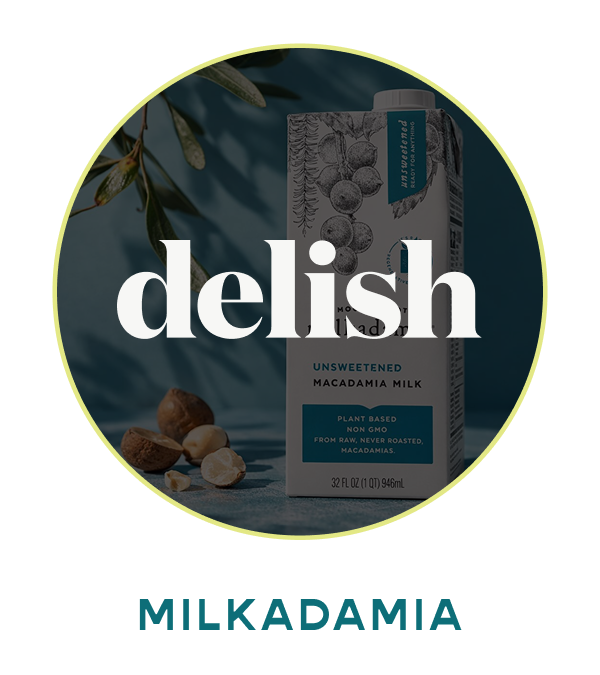 MILKADAMIA: DELISH