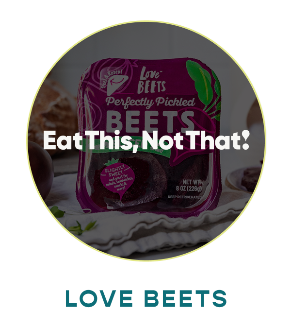LOVE BEETS: EAT THIS, NOT THAT!