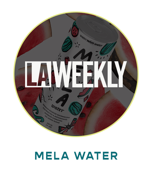 MELA WATER: LA WEEKLY