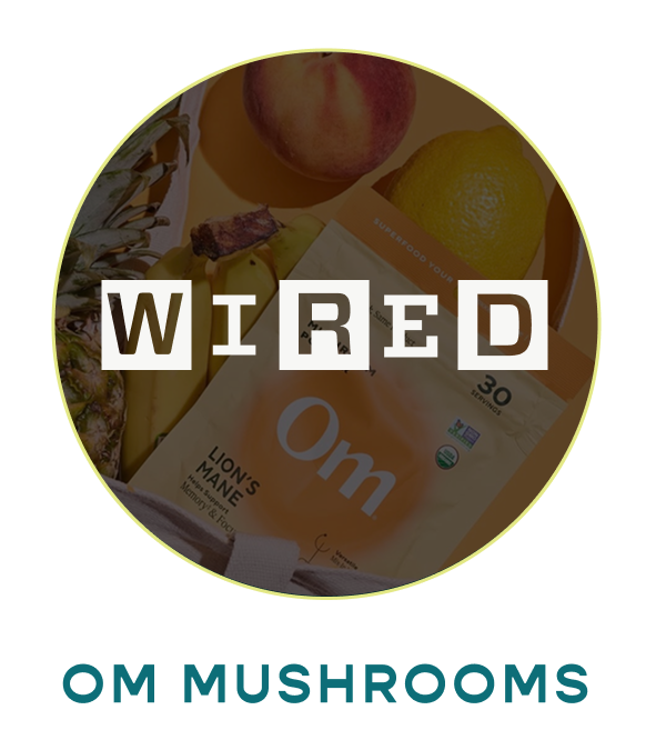 OM MUSHROOMS: WIRED