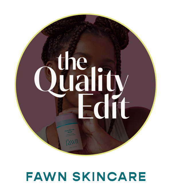 FAWN SKINCARE: THE QUALITY EDIT