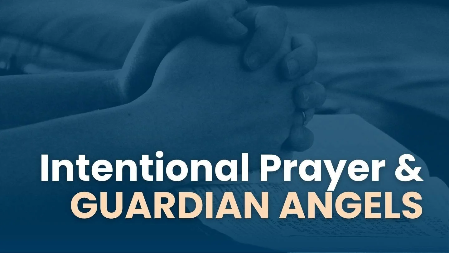 Ep22. Prayer, Life, and Your Guardian Angel
