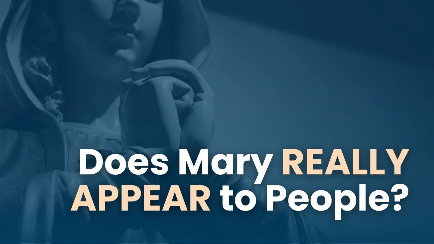 Ep43. Marian Apparitions | Why Do They Matter?